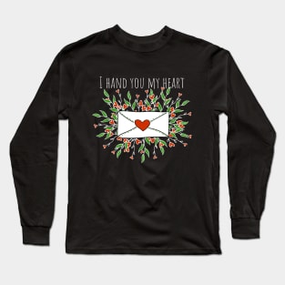 I hand you my heart Long Sleeve T-Shirt